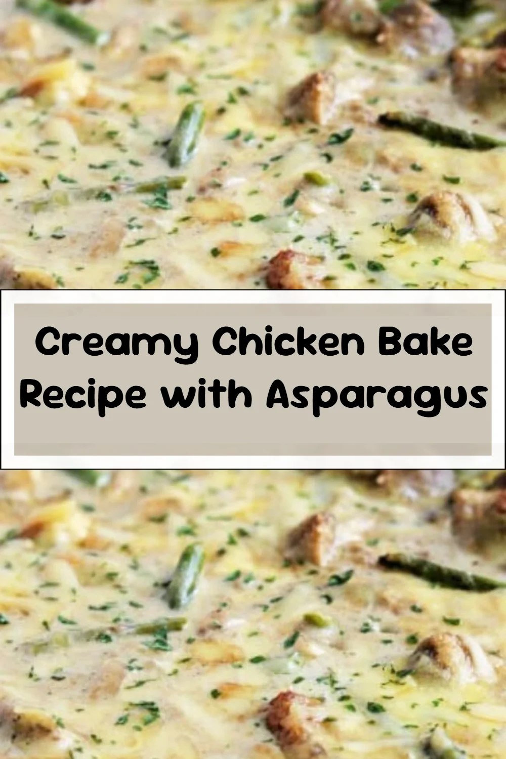 Creamy Chicken Bake Recipe with Asparagus