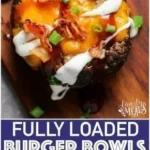 fully loaded burger bowls delicious low carb ket 2026 08 06 192314 1